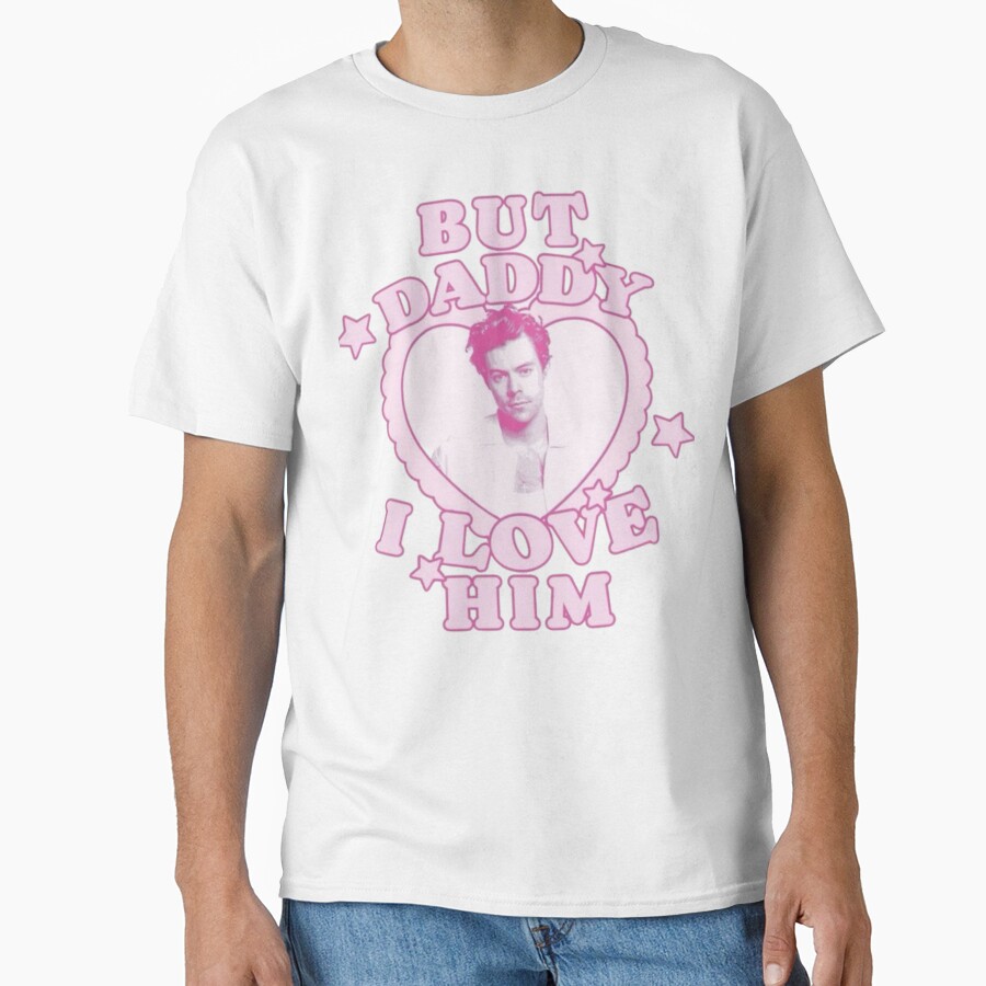 But Daddy I Love Him Harry T-shirt